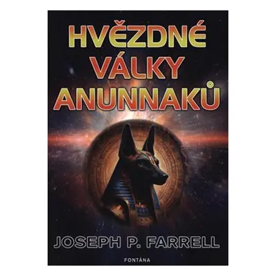 Hvězdné války Anunnaků - Joseph P. Farrell