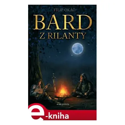 Bard z Rilanty - Filip Okáč