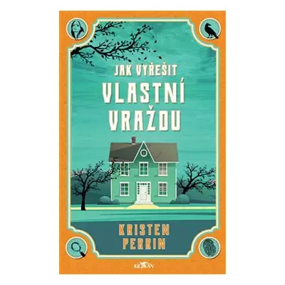 Jak vyřešit vlastní vraždu - Kristen Perrin