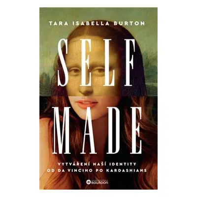 Self–Made - Tara Isabella Burton