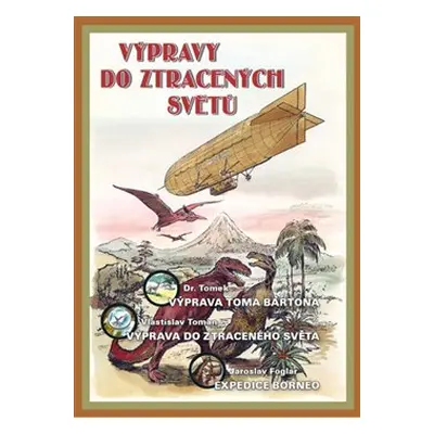 Výpravy do ztracených světů - Jaroslav Foglar, Vlastislav Toman