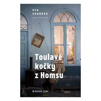 Toulavé kočky z Homsu - Eva Nourová