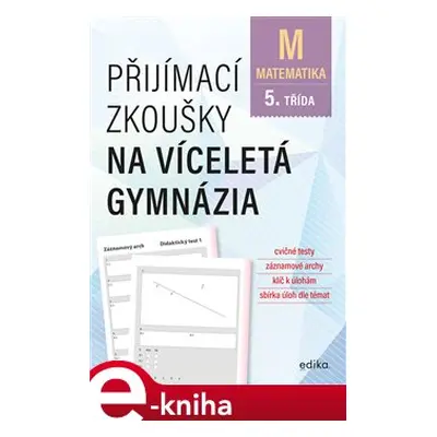 Přijímací zkoušky na víceletá gymnázia – matematika - Stanislav Sedláček