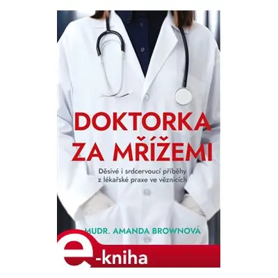 Doktorka za mřížemi - Amanda Brownová