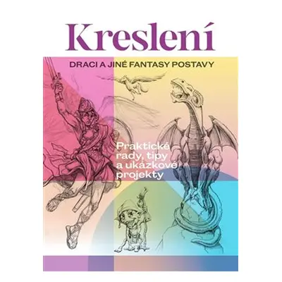 Kreslení. Draci a jiné fantasy postavy