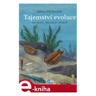 Tajemství evoluce - Pavel Pecháček