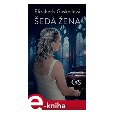 Šedá žena - Elizabeth Gaskellová