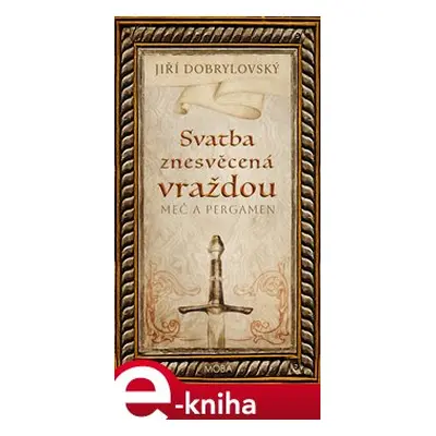 Svatba znesvěcená vraždou - Jiří Dobrylovský