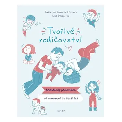 Tvořivé rodičovství - Catherine Dumonteil-Kremer, Lise Desportes