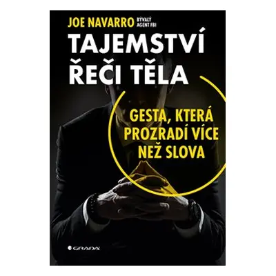 Tajemství řeči těla - Joe Navarro