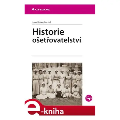 Historie ošetřovatelství - Jana Kutnohorská