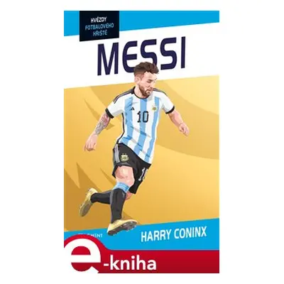 Hvězdy fotbalového hřiště - Messi - Harry Coninx