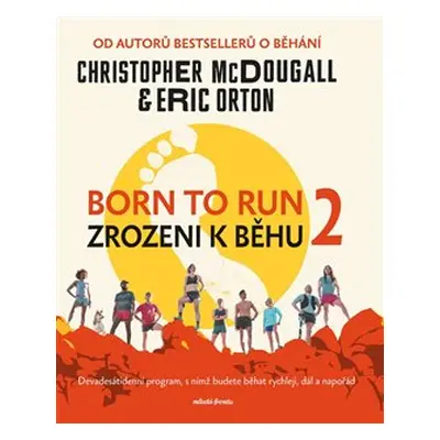 Born to Run 2 - Zrozeni k běhu 2 - Christopher McDougall, Eric Orton