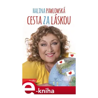 Cesta za láskou - Halina Pawlowská