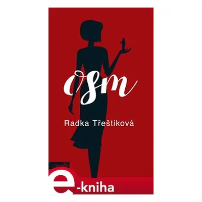 Osm - Radka Třeštíková