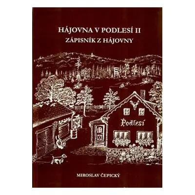 Hájovna V Podlesí II. - Miroslav Čepický