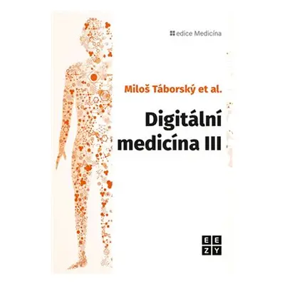 Digitální medicína III. - Miloš Táborský, a kolektiv autorů