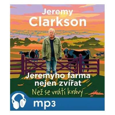 Jeremyho farma nejen zvířat - Než se vrátí krávy, mp3 - Jeremy Clarkson