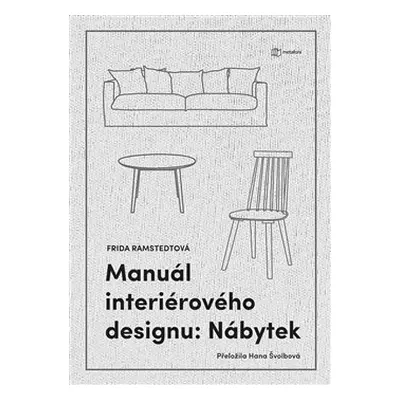 Manuál interiérového designu: Nábytek - Frida Ramstedt