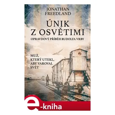 Únik z Osvětimi - Jonathan Freedland