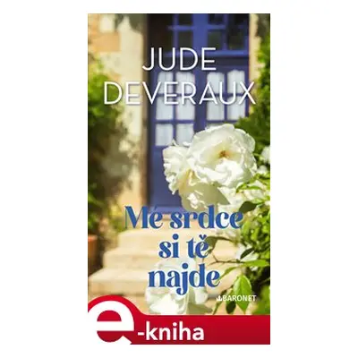 Mé srdce si tě najde - Jude Deveraux