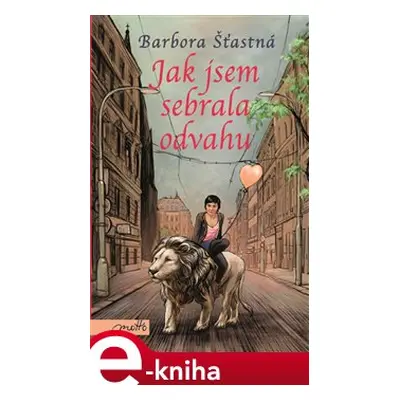 Jak jsem sebrala odvahu - Barbora Šťastná