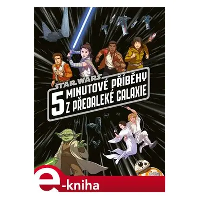 Star Wars - 5minutové příběhy z předaleké galaxie - kolektiv