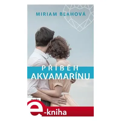 Příběh akvamarínu - Miriam Blahová