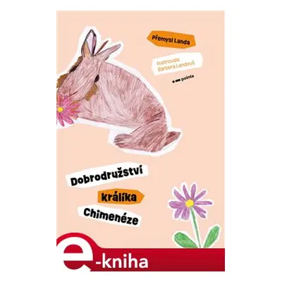 Dobrodružství králíka Chimenéze - Přemysl Landa