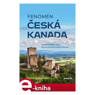 Fenomén Česká Kanada - Petr Pokovba