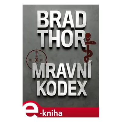 Mravní kodex - Brad Thor