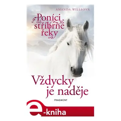 Poníci od stříbrné řeky – Vždycky je naděje - Amanda Willsová