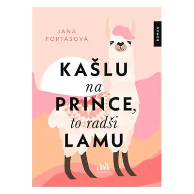 Kašlu na prince, to radši lamu - Jana Portasová