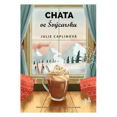 Chata ve Švýcarsku - Julie Caplinová