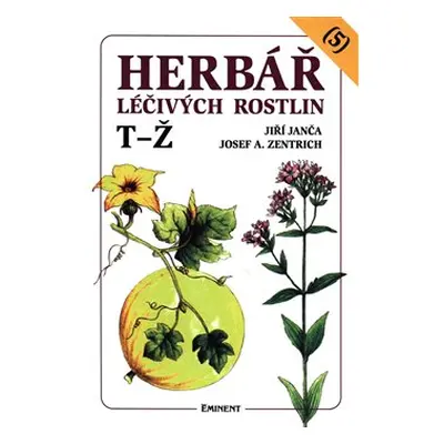 Herbář léčivých rostlin 5. - Jiří Janča, Josef A. Zentrich