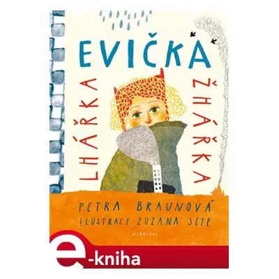 Evička lhářka žhářka - Petra Braunová