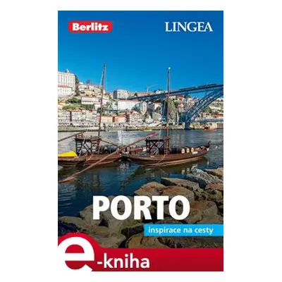 Porto - Inspirace na cesty - kolektiv autorů