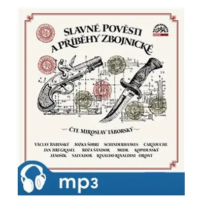 Slavné pověsti a příběhy zbojnické, mp3 - Miroslav Táborský