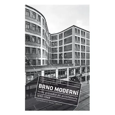 Brno moderní - Renata Vrabelová, Vladimír Šlapeta, Petra Svobodová