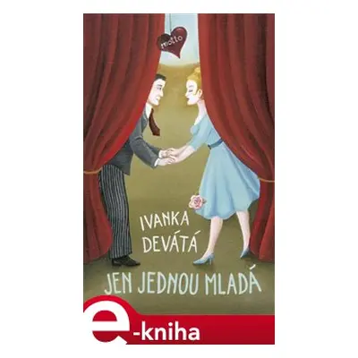 Jen jednou mladá - Ivanka Devátá