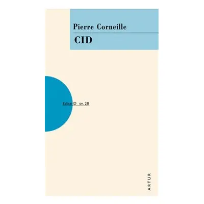 Cid /3.vyd. Artur/ - Pierre Corneille