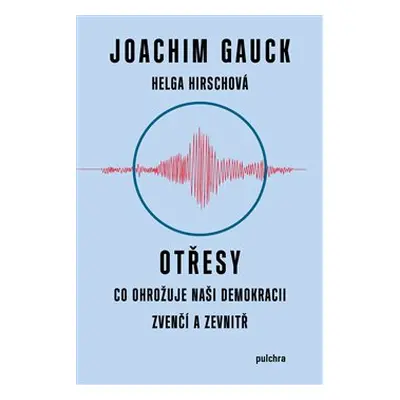 Otřesy - Helga Hirschová, Joachim Gauck