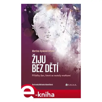 Žiju bez dětí - Martina Hynková Vrbová