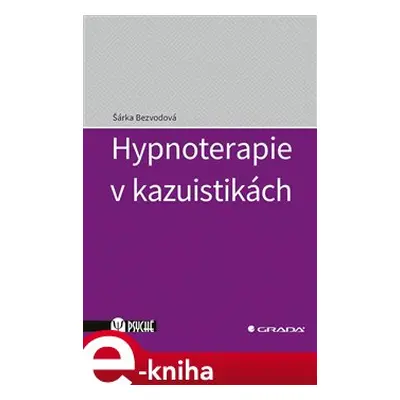 Hypnoterapie v kazuistikách - Šárka Bezvodová