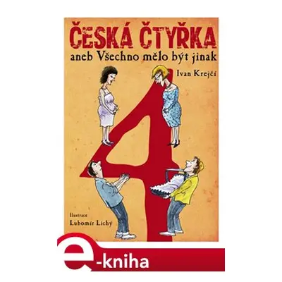 Česká čtyřka aneb Všechno mělo být jinak - Ivan Krejčí