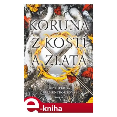 Koruna z kostí a zlata - Jennifer L. Armentroutová