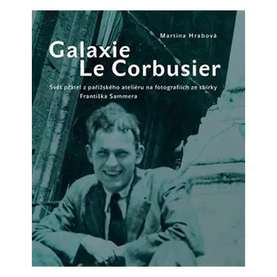 Galaxie Le Corbusier - Martina Hrabová