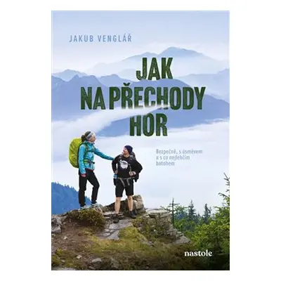 Jak na přechody hor - Jakub Venglář