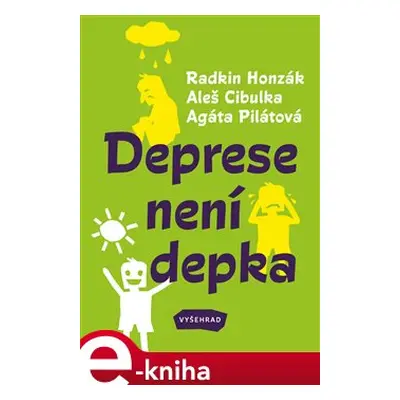 Deprese není depka - Agáta Pilátová, Radkin Honzák, Aleš Cibulka