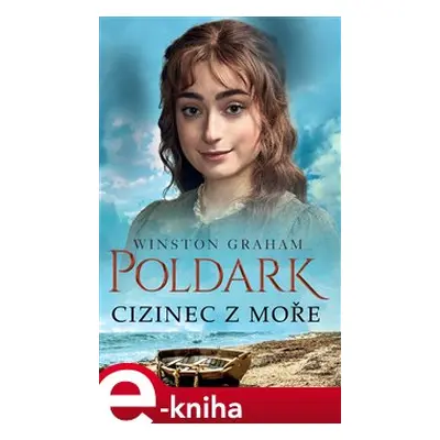 Poldark - Cizinec z moře - Winston Graham